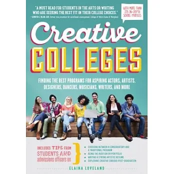 Creative colleges : finding the best programs for aspiring actors, artists, designers, dancers, musicians, and more /