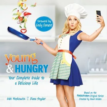 Young & hungry : your complete guide to a delicious life /