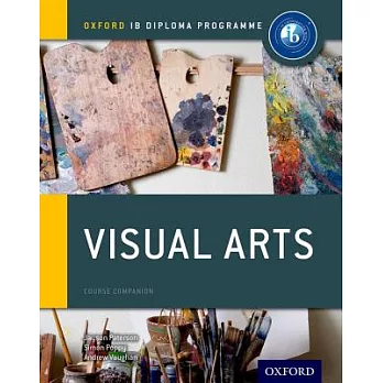 Oxford IB diploma programme : visual arts. Course companion