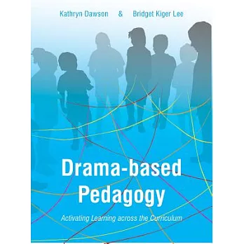 Drama-based pedagogy : activating learning across the curriculum