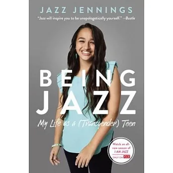 Being Jazz : my life as a (transgender) teen /