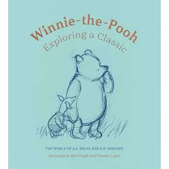 Winnie-the-Pooh : exploring a classic /