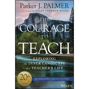 The courage to teach : exploring the inner landscape of a teacher