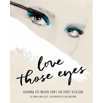 Love those eyes : alluring eye-makeup looks for every occasion /