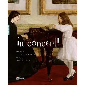 In concert! : musical instruments in art 1860-1910