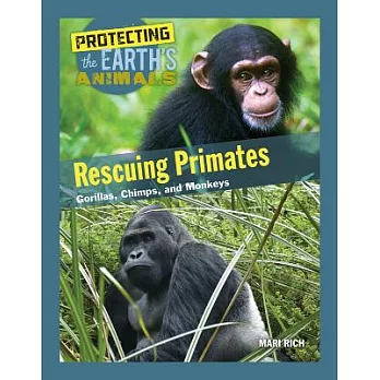 Rescuing primates : gorillas, chimps, and monkeys /