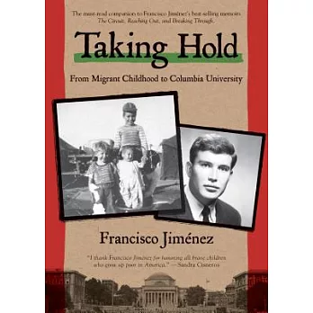 Taking hold : from migrant childhood to Columbia University /