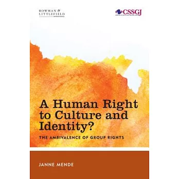 A human right to culture and identity : the ambivalence of group rights