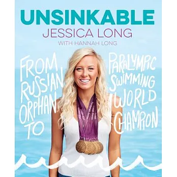 Unsinkable : from russian orphan to paralympic swimming world champion /