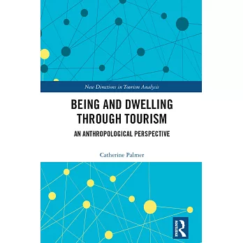 Being and dwelling through tourism : an anthropological perspective