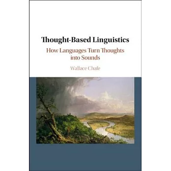 Thought-based linguistics : how languages turn thoughts into sounds