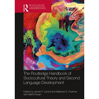 The Routledge handbook of sociocultural theory and second language development