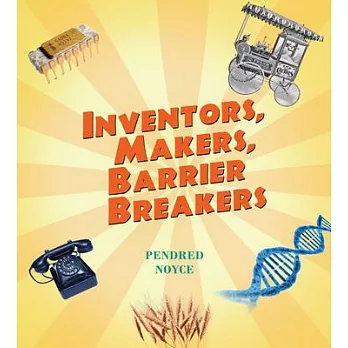 Inventors, makers, barrier breakers /