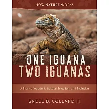 One iguana two iguanas : a story of accident, natural selection, and evolution