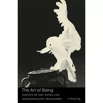 The art of being : poetics of the novel and existentialist philosophy