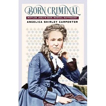 Born criminal : radical suffragist /