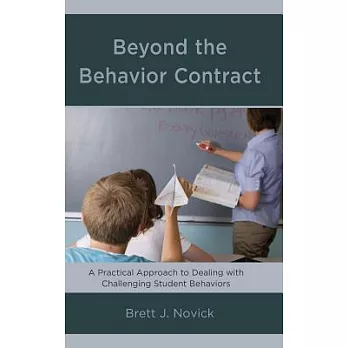 Beyond the behavior contract : a practical approach to dealing with challenging student behaviors