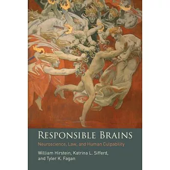 Responsible brains : neuroscience, law, and human culpability