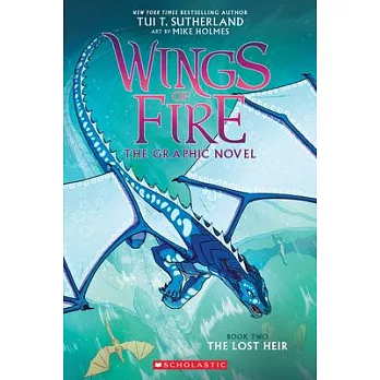 Wings of fire(2) : The lost heir : the graphic novel