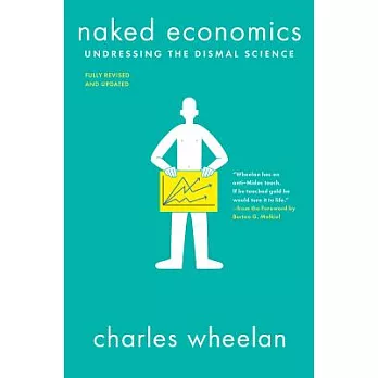 Naked economics : undressing the dismal science /