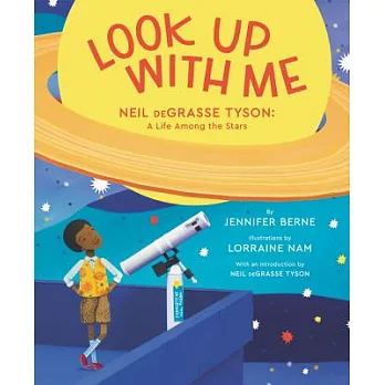 Look up with me : Neil deGrasse Tyson : a life among the stars