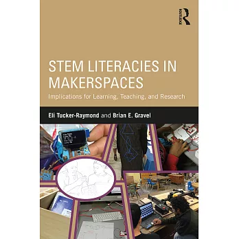 STEM literacies in makerspaces : implications for learning, teaching, and research