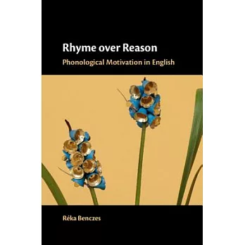 Rhyme over reason : phonological motivation in English