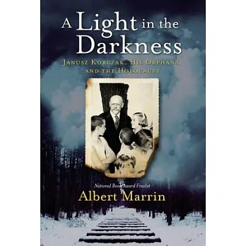 A light in the darkness : Janusz Korczak, his orphans, and the Holocaust /