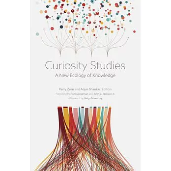 Curiosity studies : a new ecology of knowledge