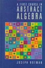 A first course in abstract algebra