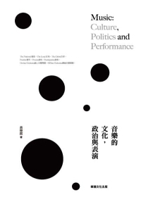 音樂的文化，政治與表演 = Music:Culture,Politics and Performance