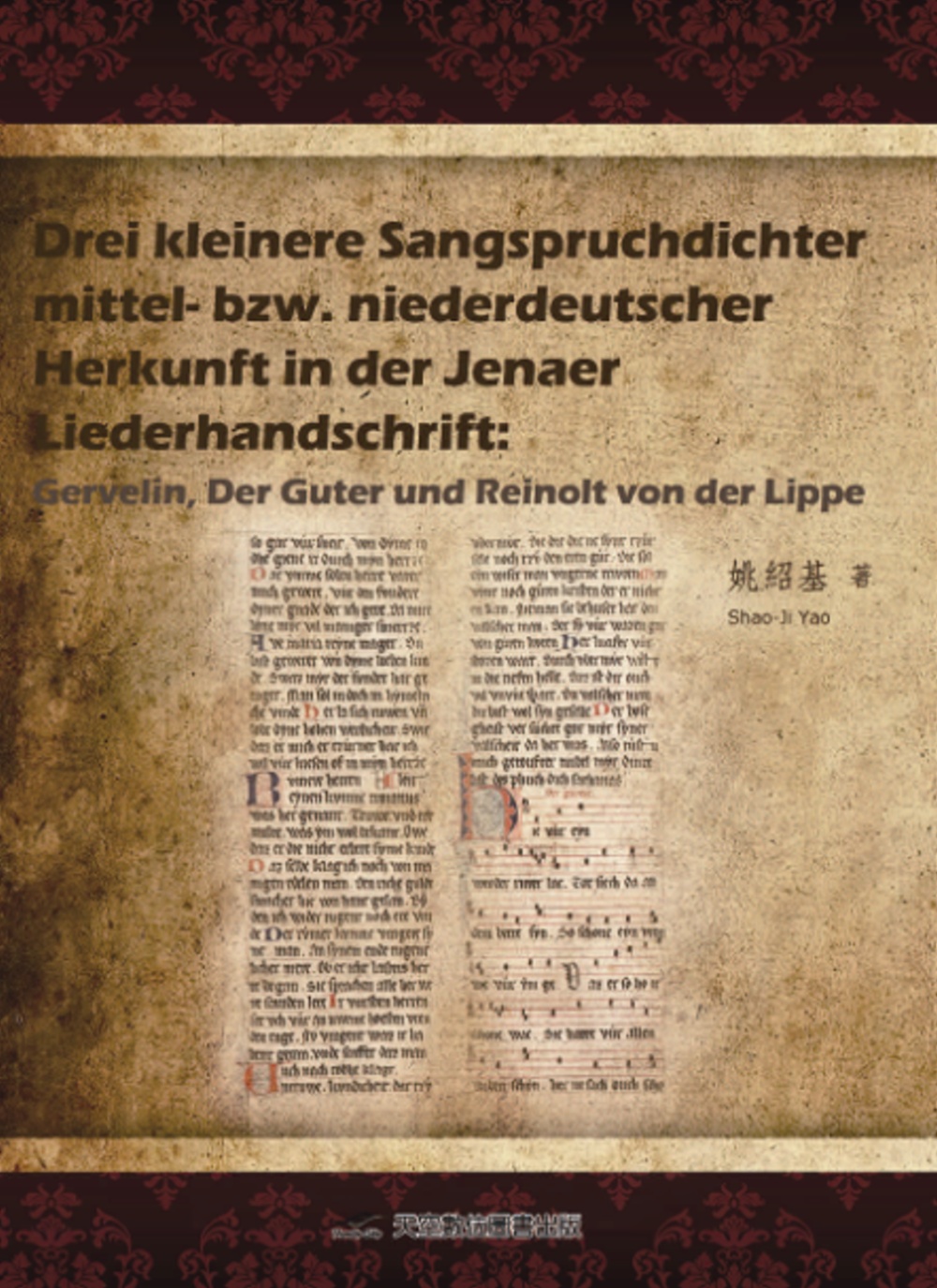 Drei kleinere Sangspruchdichter mittel-bzw. niederdeutscher Herkunft in der Jenaer Liederhandschrift: Gervelin, Der Gute