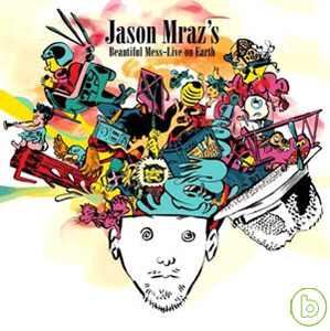 Jason Mraz / Jason Mraz’s Beautiful Mess - Live On Earth CD+DVD(傑森瑪耶茲 / 美麗的混亂 - 世界巡迴演唱實錄CD+DVD)