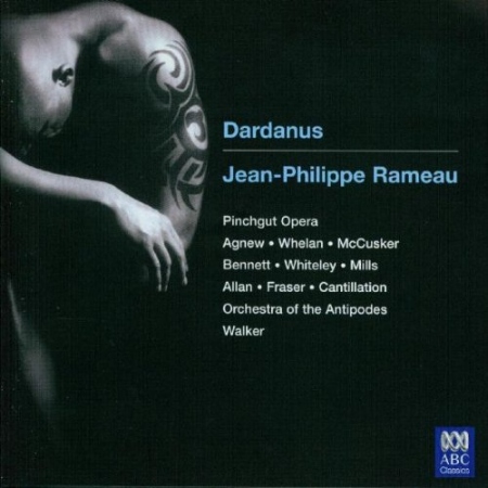 Rameau: Dardanus (Pinchgut Opera Production) / Antony Walker (2CD)