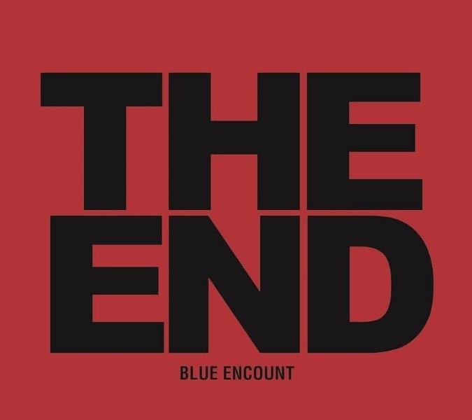 BLUE ENCOUNT / THE END(BLUE ENCOUNT / 有終有始【CD+DVD初回盤】)