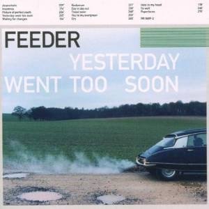 Feeder / Yesterday Went Too Soon