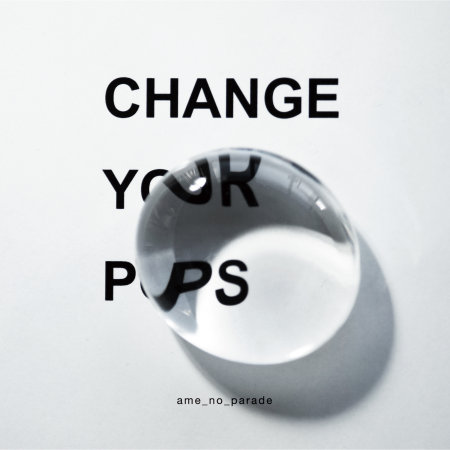 雨的遊行 ame no parede《Change your pops》 (CD+DVD)