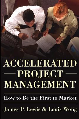 Accelerated project management : how to be the first to market