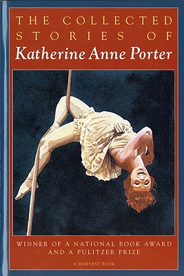 The collected stories of Katherine Anne Porter /