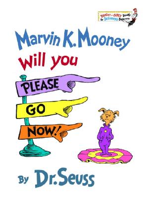 Marvin K. Mooney, Will You Please Go Now