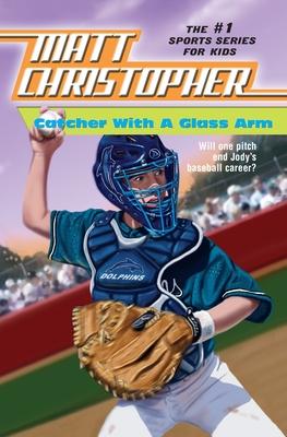 Catcher with a glass arm.