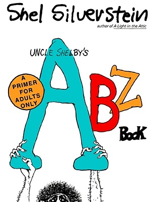 Uncle Shelby’s Abz Book: A Primer for Tender Young Minds