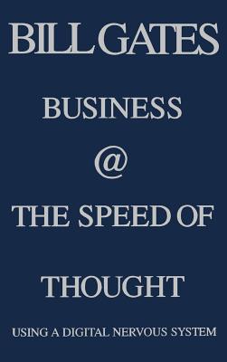 Business @ the speed of thought :  using a digital nervous system /