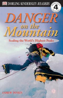 Danger on the mountain  : scaling the world