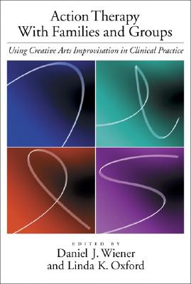 Action therapy with families and groups :  using creative arts improvisation in clinical practice /