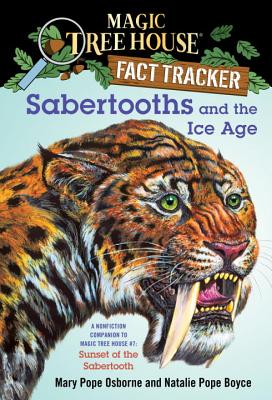 Sabertooths and the ice age  : a nonfiction companion to Sunset of the sabertooth