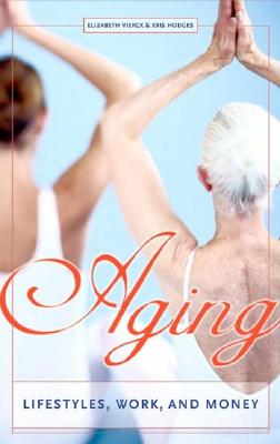 Aging : lifestyles, work, and money /