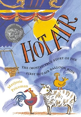 Hot air : the (mostly) true story of the first hot-air balloon ride /