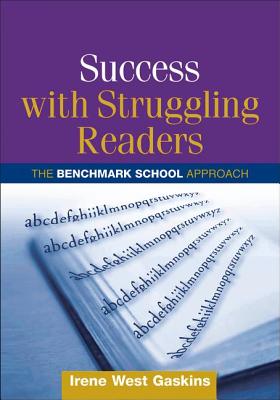 Success with struggling readers : the Benchmark School approach