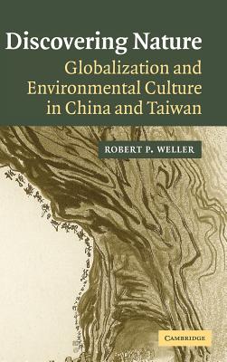 Discovering nature : globalization and environmental culture in China and Taiwan